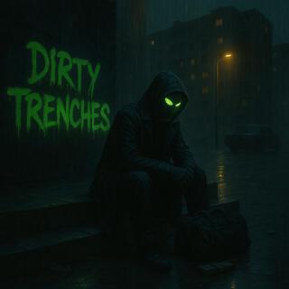 Dirty Trenches