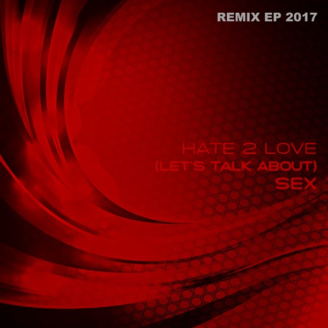 Let's Talk About Sex 2017 (Alex M Remix Edit)