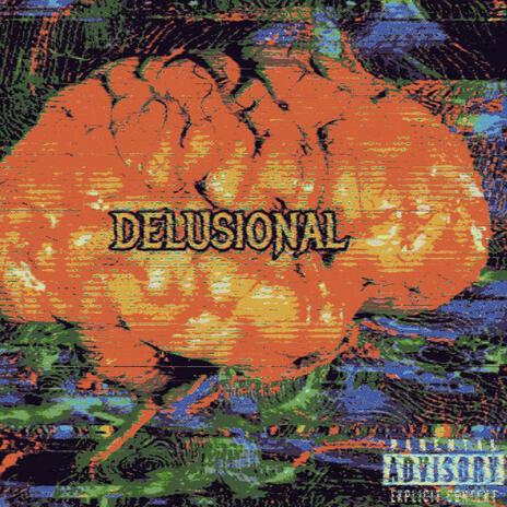 DELUSIONAL ft. GhostieDaHomie, Poodle & Isaac-E cover art