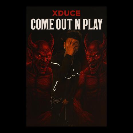 Come Out N Play (Xduce) cover art