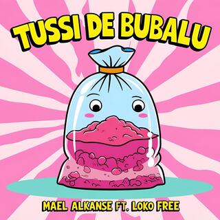 Tussi de Bubalu ft. Loko Free cover art