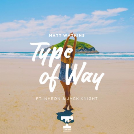 Type Of Way ft. Nheon & Jack Knight cover art