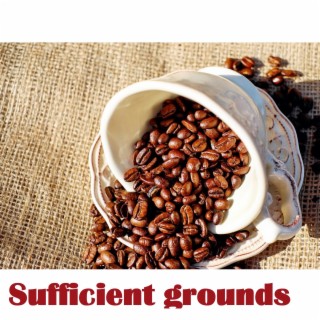 Sufficient Grounds