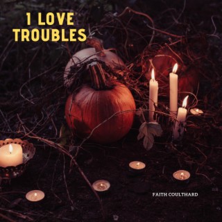 I Love Troubles