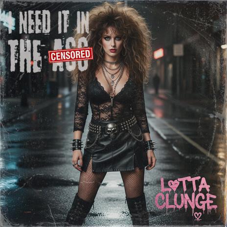 I Need It In The Ass ft. Lotta Clunge cover art