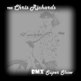 The Chris Richards BMX Super Show