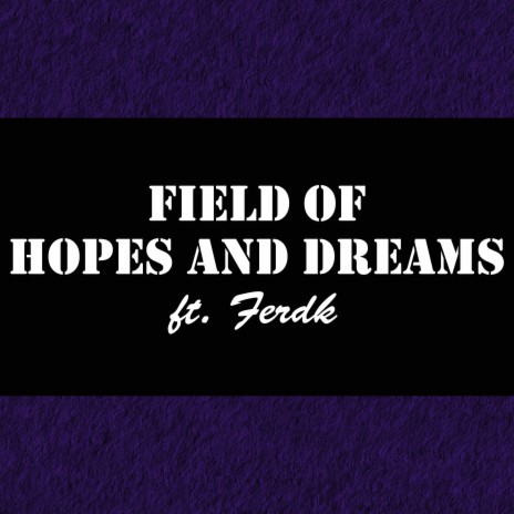 Field of Hopes and Dreams ft. Ferdk cover art