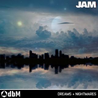 Dreams + Nightmares