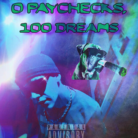 0 Paychecks, 100 Dreams cover art