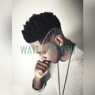 Wait For You