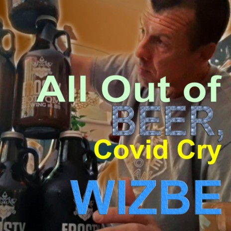 All out of Beer, Covid Cry cover art