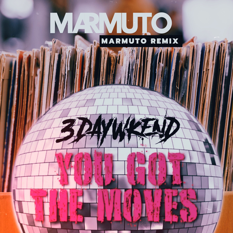 You Got The Moves (Marmuto Remix) ft. Marmuto