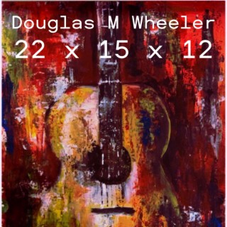 Douglas M Wheeler