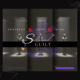 Survival Guilt ft. MTDA & EGPT