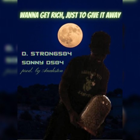 Wanna Get Rich, Just To Give It Away ft. NewOrleansOwn D. Strong cover art
