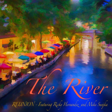 The River '72 ft. Ricky Hernandez & Mike Sunjka cover art