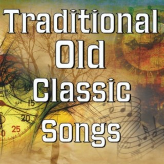 Traditional Old Classic Songs