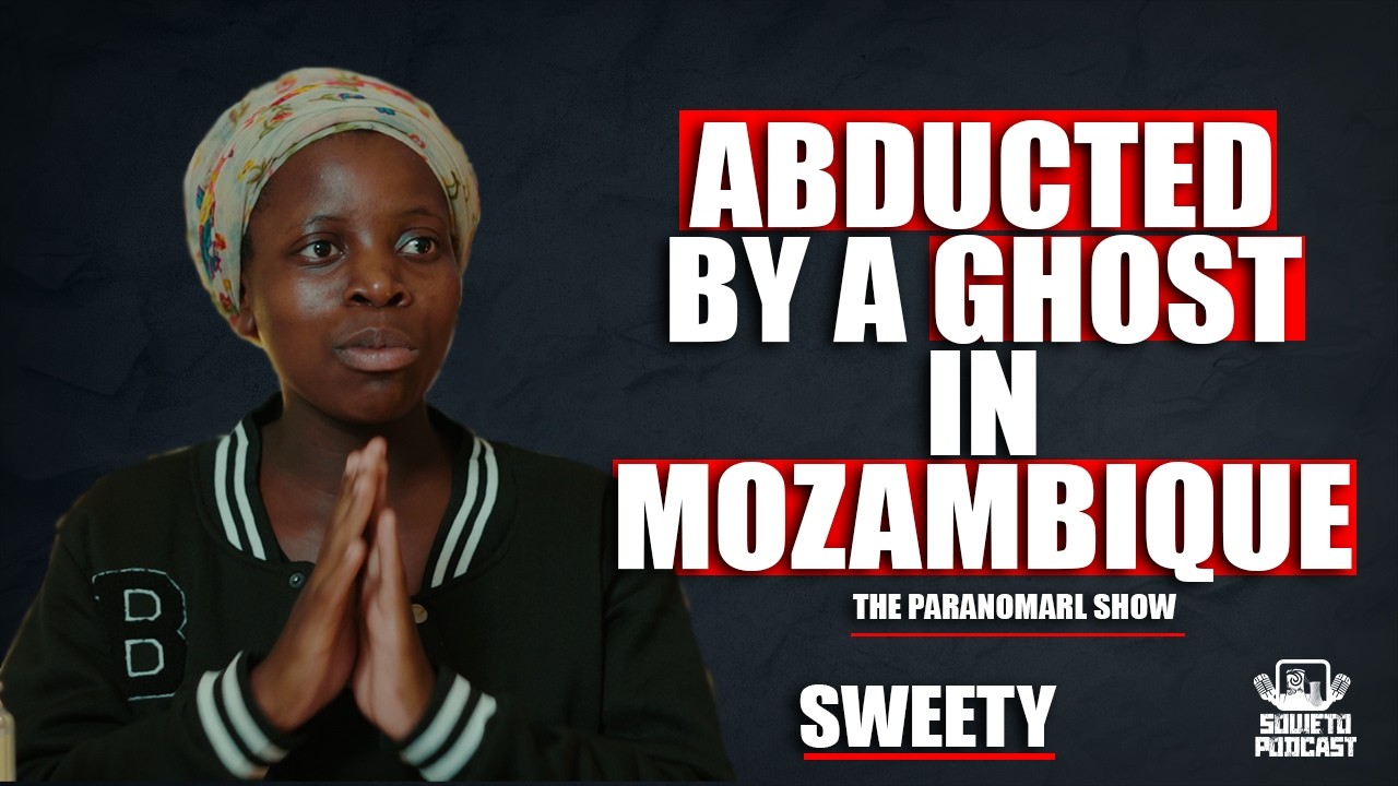 SOWETO PODCAST PARANORMAL SHOW EP 55 ABDUCTED BY A GHOST IN MOZAMBIQUE cover art