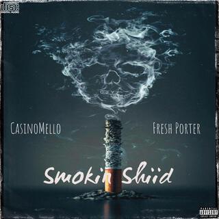 Smokin Shidd ft. Fresh Porter