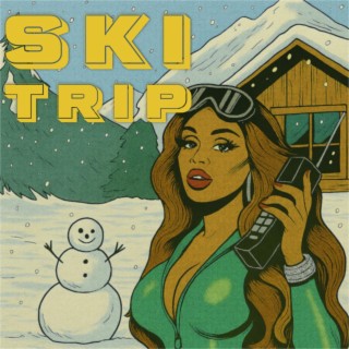 SKI TRIP