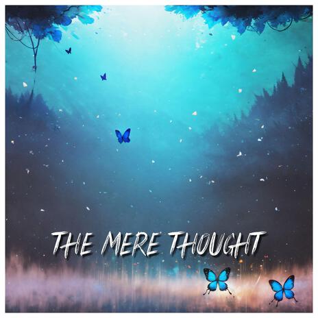 The Mere Thought (VIP Edit) ft. Lumya