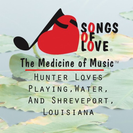 Hunter Loves Playing,Water, and Shreveport, Louisiana cover art