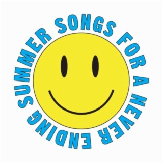Songs for a Never Ending Summer