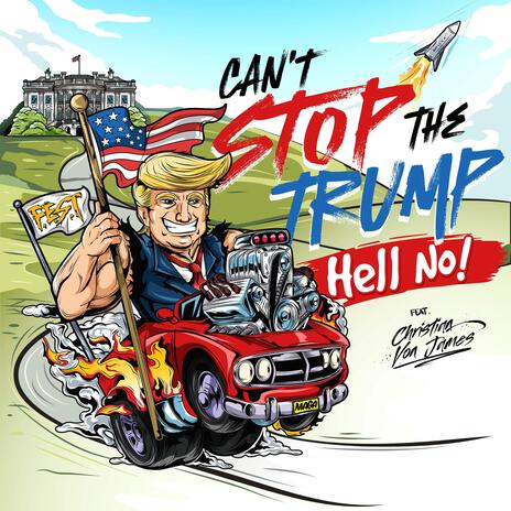 Can´t stop The Trump (Hell No!) ft. Christian Von James cover art