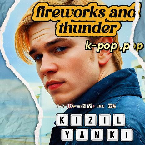 Fireworks and thunder