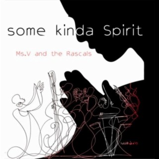 Some Kinda Spirit! Ms. V and the Rascals