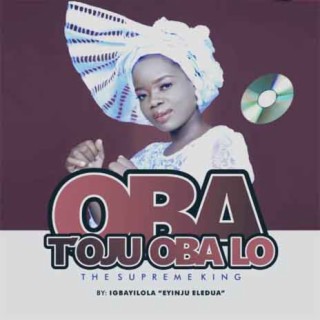 Oba T'oju Oba Lo