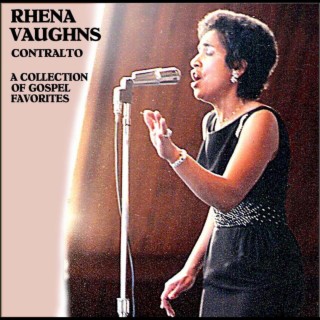 Rhena Vaughns, Contralto (A Collection of Gospel Favorites)