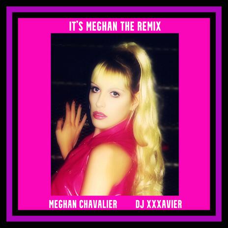 It's Meghan (The Remix) ft. DJ XXXavier cover art
