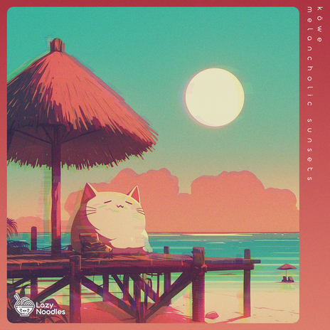 Melancholic Sunsets ft. Lazy Noodles cover art