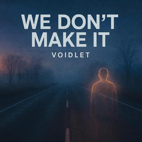 WE DON'T MAKE IT cover art