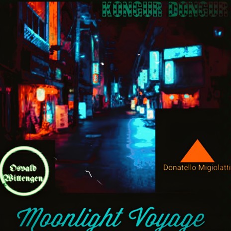 Moonlight Voyage ft. DONATELLO MIGIOLATTI & KONGUR DONGUR cover art