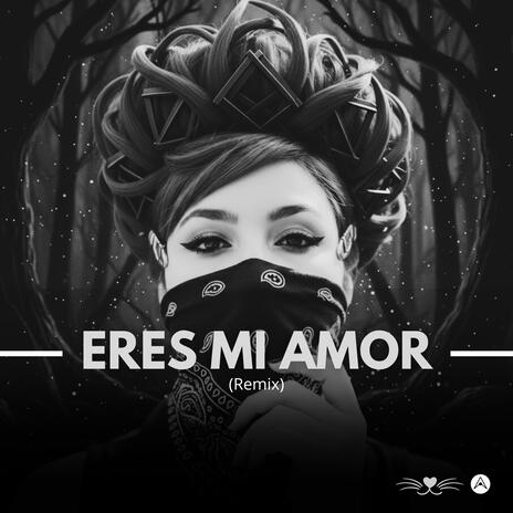 Eres mi amor (Remix)