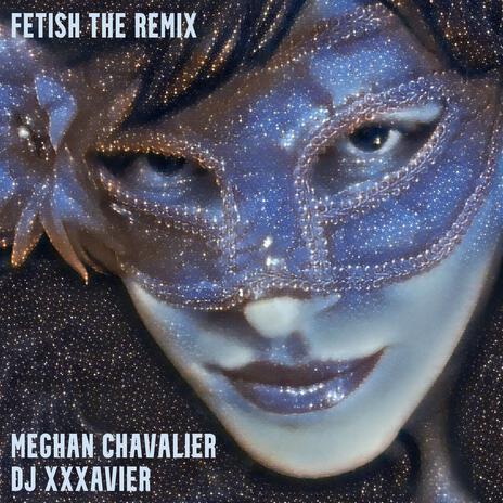 Fetish (The Remix) ft. DJ XXXavier cover art