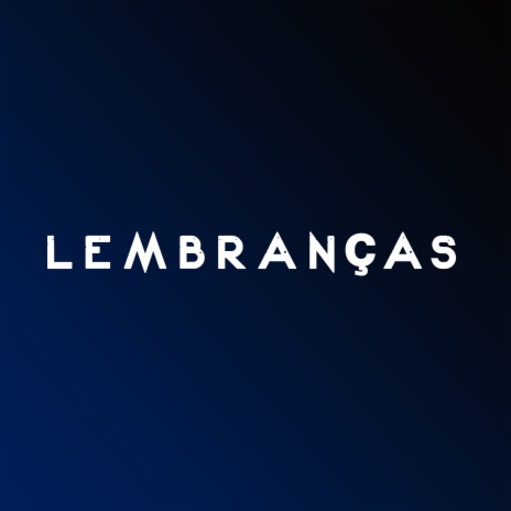 Lembranças ft. LUIZ GUILHERME DE OLIVEIRA SANTOS cover art