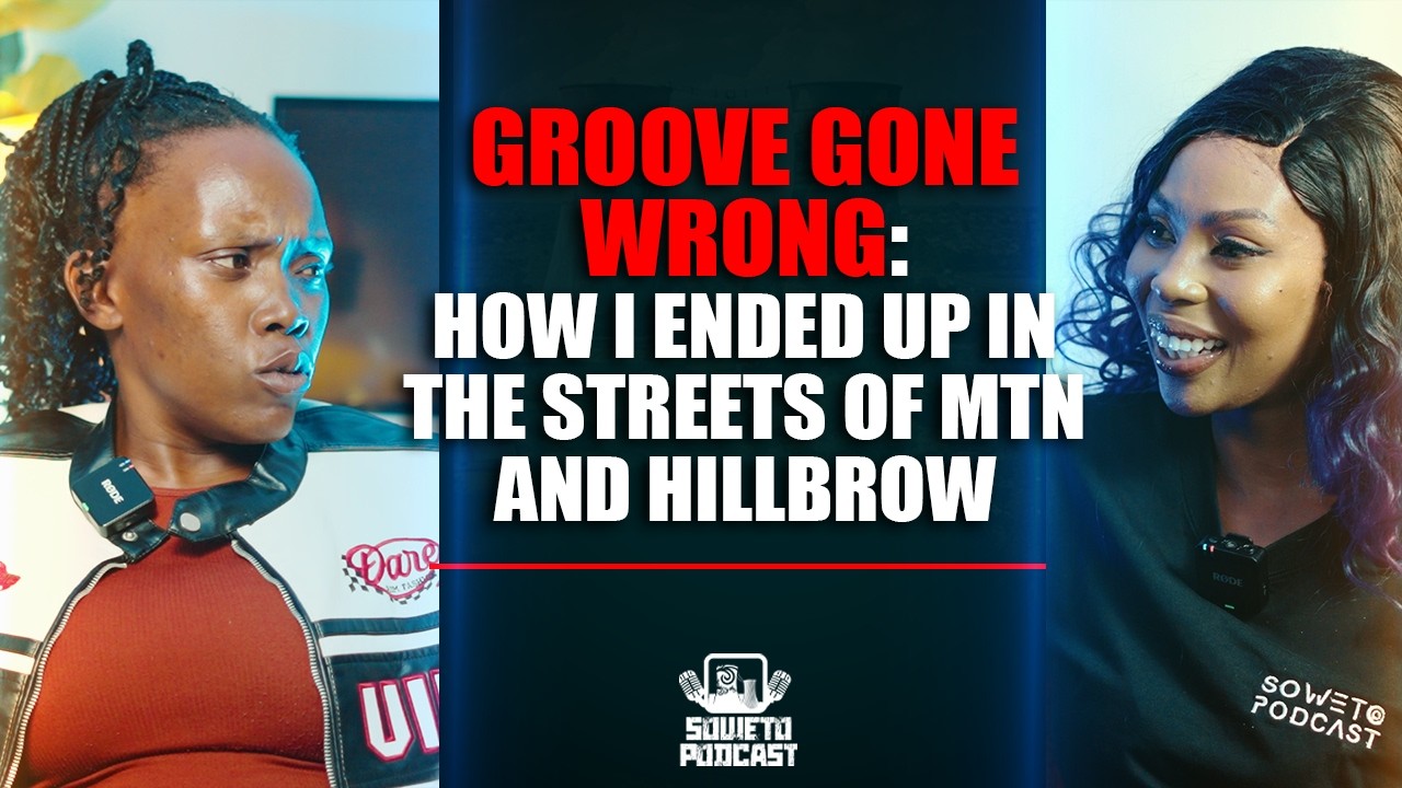 SOWETO PODCAST GROOV GONE WRONG EP 06 HOW I ENDED UP IN THE STREETS OF MTN AND HILLBROW cover art