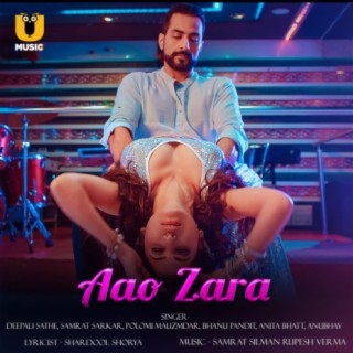 Aao Zara (From Dance Bar) ft. samrat sarkar, Polomi Mauzmdar, Bhanu Pandit, Anita Bhatt & Anubhav cover art