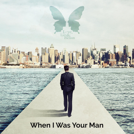 When I Was Your Man