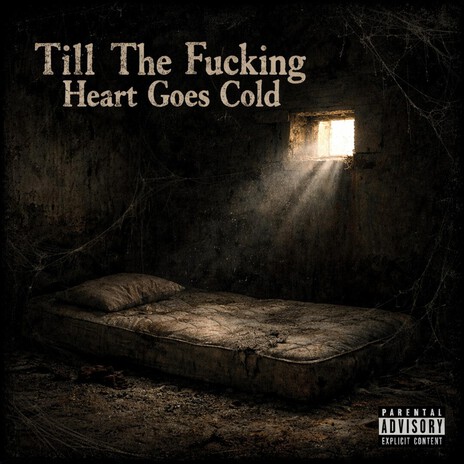 Till The Fucking Heart Goes Cold cover art