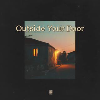 Outside Your Door