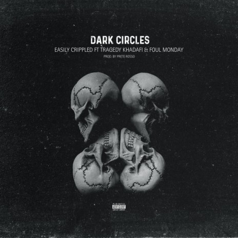 Dark Circles ft. Easily Crippled, Tragedy Khadafi & Foul Monday cover art