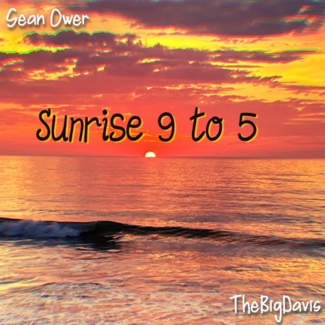 Sunrise 9 to 5 ft. TheBigDavis cover art