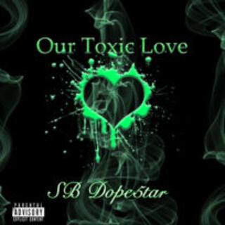 Our Toxic Love