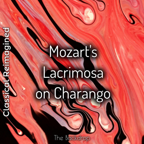 Requiem in D minor, K.626 (unfinished) Lacrimosa, Arr. for Charango cover art