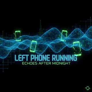 Left Phone Running