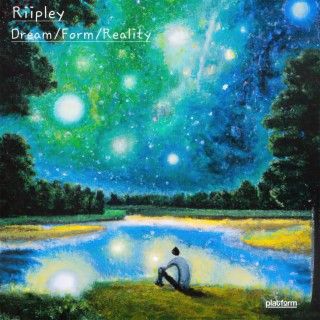 Dream / Form / Reality